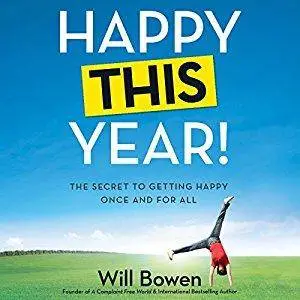 Happy This Year!: The Secret to Getting Happy Once and for All [Audiobook]