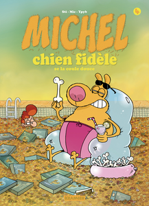 Michel - Chien Fidèle - Tome 4 - Se La Coule Douce