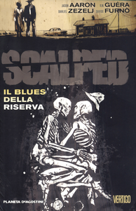 Scalped - Volume 7 - Il Blues Della Riserva