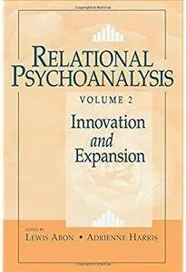 Relational Psychoanalysis, Volume 2: Innovation and Expansion