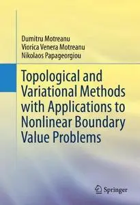 Topological and Variational Methods with Applications to Nonlinear Boundary Value Problems (Repost)
