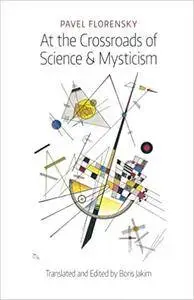 At the Crossroads of Science & Mysticism