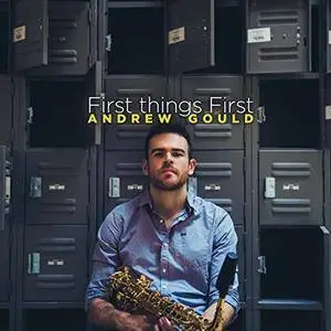 Andrew Gould - First Things First (2018)