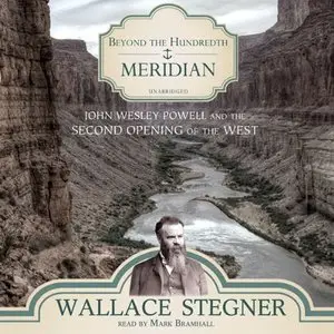 Wallace Stegner - Beyond the Hundredth Meridian (Audiobook) [repost]