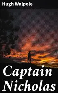 «Captain Nicholas» by Hugh Walpole