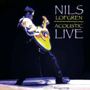 Nils Lofgren - Acoustic Live (1997/2016) [DSD64 + Hi-Res FLAC]