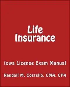 Life Insurance: Iowa License Exam Manual