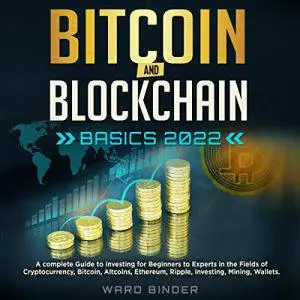 Bitcoin and Blockchain Basics 2022 [Audiobook]