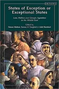 States of Exception or Exceptional States: Law, Politics and Giorgio Agamben in the Middle East
