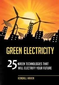 Green Electricity: 25 Green Technologies That Will Electrify Your Future (repost)