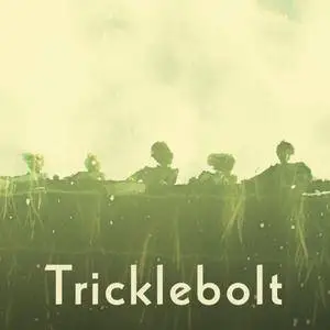 Tricklebolt - Tricklebolt (2018)