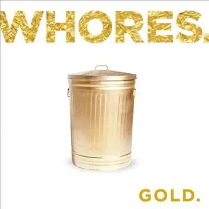 Whores - Gold (2016) {eOne}