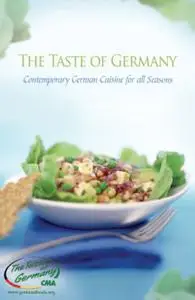 The Taste of Germany, Contemporary German Cuisine for All Seasons