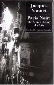Paris Noir: The Secret History of a City