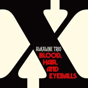 Alkaline Trio - Blood, Hair, And Eyeballs (2024) [Official Digital Download]
