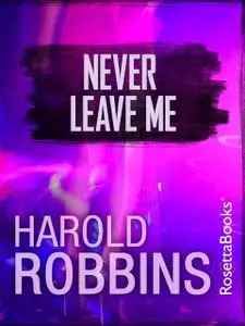 «Never Leave Me» by Harold Robbins