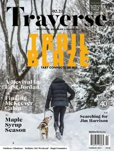 Traverse, Northern Michigan's Magazine - February 2021