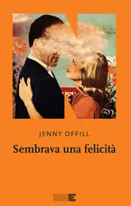 Jenny Offill - Sembrava una felicità