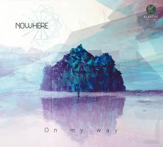 Nowhere - On My Way (2017) [Official Digital Download]