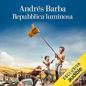 «Repubblica luminosa» by Andrés Barba Muñiz