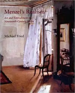 Menzel's Realism: Art and Embodiment in Nineteenth-Century Berlin