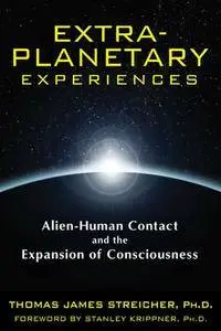 Extra-Planetary Experiences: Alien-Human Contact and the Expansion of Consciousness