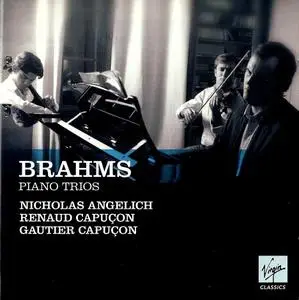 Nicholas Angelich, Renaud Capuçon, Gautier Capuçon - Brahms: Piano Trios (2004)
