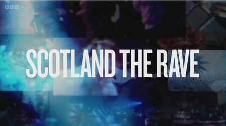 BBC - Scotland the Rave (2021)