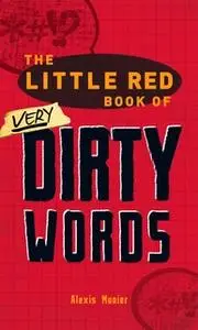 «The Little Red Book of Very Dirty Words» by Alexis Munier