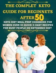 The Complete Keto Guide for Beginners after 50