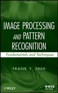 Image Processing and Pattern Recognition: Fundamentals and Techniques