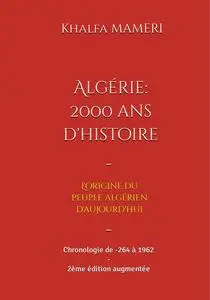 Algérie. 2000 ans d'histoire - Khalfa Mameri