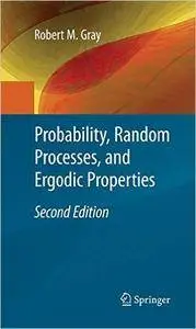 Probability, Random Processes, and Ergodic Properties