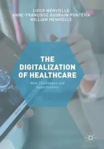 The Digitization of Healthcare: New Challenges and Opportunities