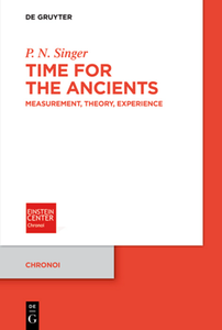 Time for the Ancients : Measurement, Theory, Experience