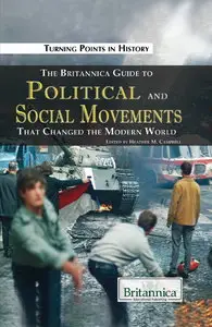 The Britannica Guide to Political and Social Movements That Changed the Modern World