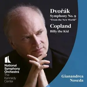 National Symphony Orchestra & Gianandrea Noseda - Dvořák: Symphony No. 9 - Copland: Billy the Kid (2020)