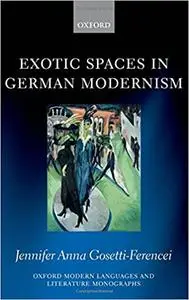 Exotic Spaces in German Modernism