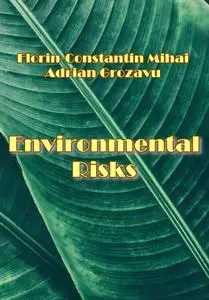 "Environmental Risks" ed. by Florin-Constantin Mihai, Adrian Grozavu