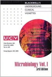 Underground Clinical Vignettes: Microbiology, Volume I: Classic Clinical Cases for USMLE Step 1 Review by Vikas Bhushan