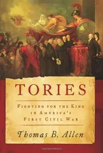 Tories: Fighting for the King in America's First Civil War (Repost)