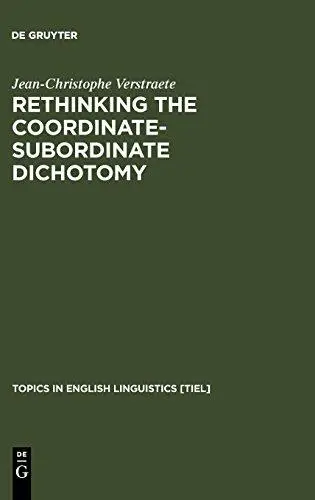 Rethinking the Coordinate-Subordinate Dichotomy: Interpersonal Grammar and the Analysis of Adverbial Clauses in English