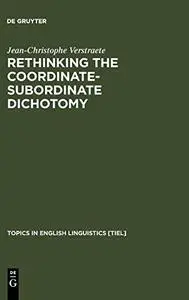Rethinking the Coordinate-Subordinate Dichotomy: Interpersonal Grammar and the Analysis of Adverbial Clauses in English