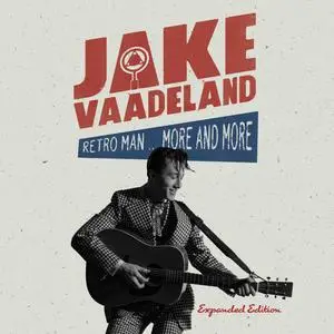 Jake Vaadeland - Retro Man... More And More (Expanded Edition) (2021/2024) [Official Digital Download]