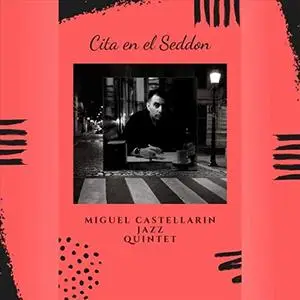 Miguel Castellarin Jazz Quintet - Cita en el Seddon (2019)