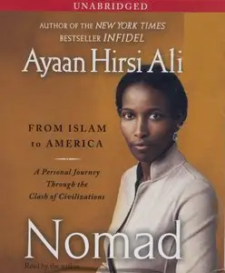 Ayaan Hirsi Ali - Nomad - From Islam to America - A Personal Journey Through the Clash of Civilizations <AudioBook>
