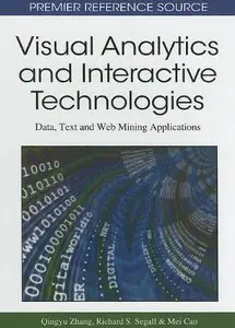 Visual Analytics and Interactive Technologies: Data, Text and Web Mining Applications