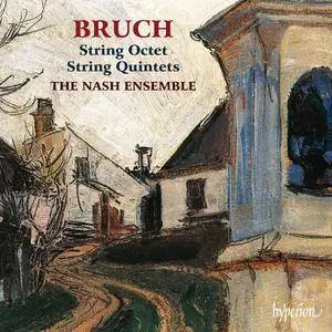 The Nash Ensemble - Max Bruch: String Octet, String Quintets (2017)