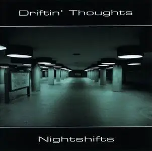 Driftin' Thoughts - Nightshifts (1998) [Reissue 2007]