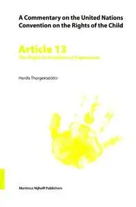 Commentary on the United Nations Convention on the Rights of the Child, Article 13: The Right to Freedom of Expression